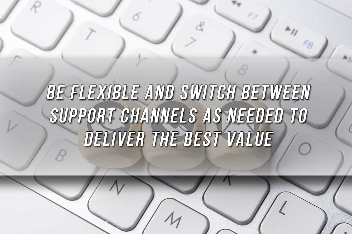 Need for flexibility and omnichannel support in customer service.